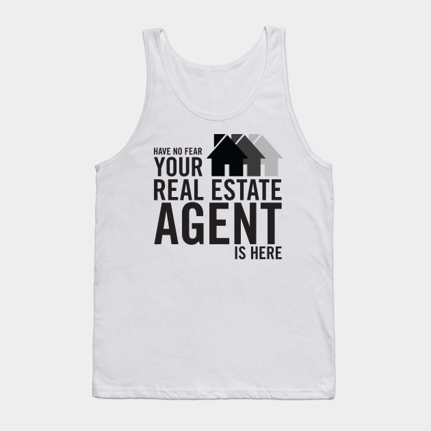Have No Fear Real Estate T-Shirt Tank Top by RealTees